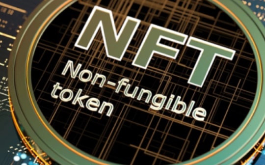 金色观察 | NFT火热出圈 这些金融科技巨头已出手布局