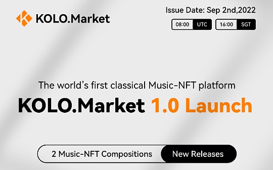 KOLO.Market 1.0 发布及 2 款全新音乐NFT 作品发售