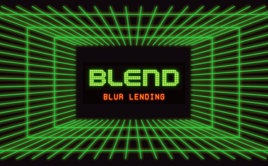 Paradigm深度解读Blur新推出的点对点NFT借贷协议Blend