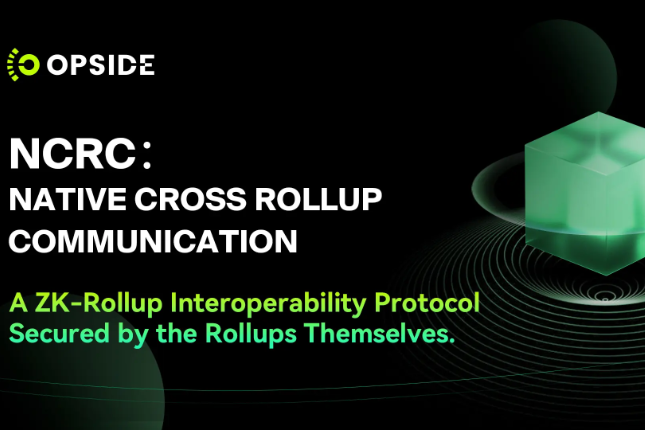 Opside推出NCRC协议，允许无需信任的原生跨Rollup通信