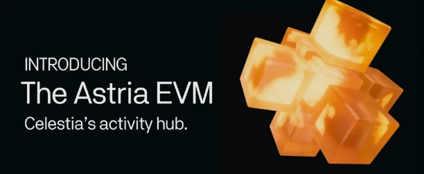 Astria EVM：成为Celestia生态系统活动中心的推动力