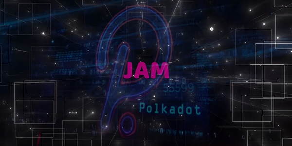 超潜力 JAM 链何以超越中继链 引领 Polkadot 2.0 新航向？