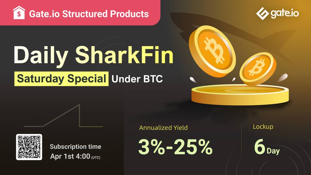 Daily SharkFin Saturday Special Product under BTC Launched: Get An Annualized Yield of Up To 25%!