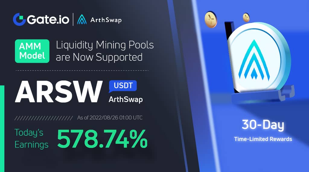 Gate.io Added an Extra Time-Limited Reward of 1,213,592 ARSW to the ArthSwap (ARSW) Liquidity Mining Pool: Earn Up to 578.74%